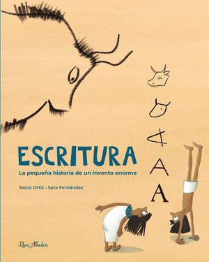 ESCRITURA. LA PEQUEA HISTORIA DE UN INVENTO ENORME