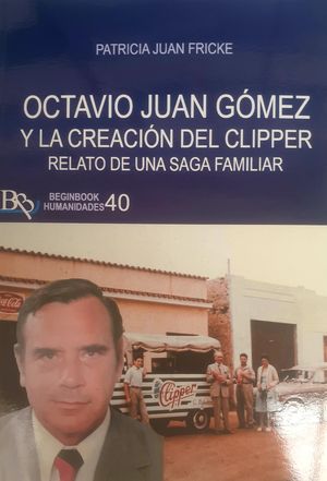 OCTAVIO JUAN GOMEZ Y LA CREACION DEL CLIPPER