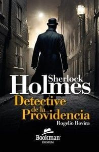 SHERLOCK HOLMES. DETECTIVE DE LA PROVIDENCIA