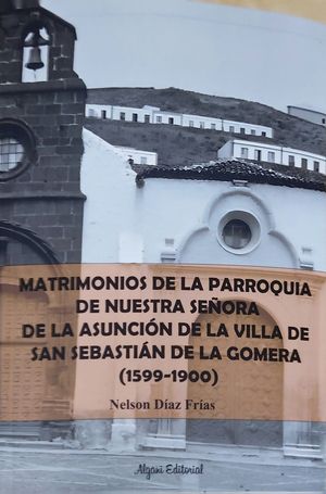 MATRIMONIOS DE LA PARROQUIA DE NUESTRA SEORA DE LA ASUNCIN