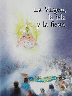 LA VIRGEN, LA ISLA Y LA FIESTA