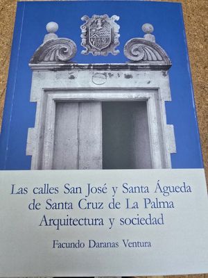 LAS CALLES SAN JOS� Y SANTA �GUEDA DE SANTA CRUZ DE LA PALMA