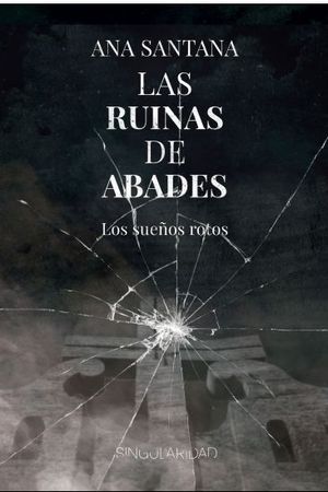 LAS RUINAS DE ABADES II. LOS SUEOS ROTOS