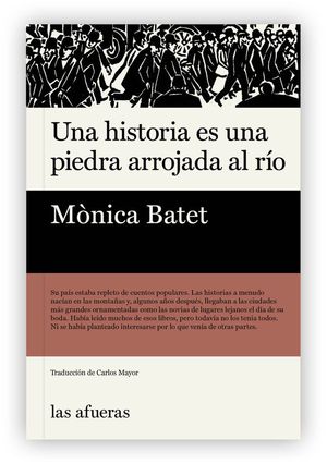 UNA HISTORIA ES UNA PIEDRA ARROJADA AL R�O