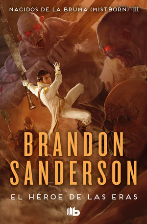 EL H�ROE DE LAS ERAS (NACIDOS DE LA BRUMA [MISTBORN] 3)