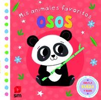 MIS ANIMALES FAVORITOS. OSOS (0-2 AOS) (LIBROS DE TACTO)