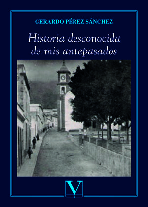 HISTORIA DESCONOCIDA DE MIS ANTEPASADOS