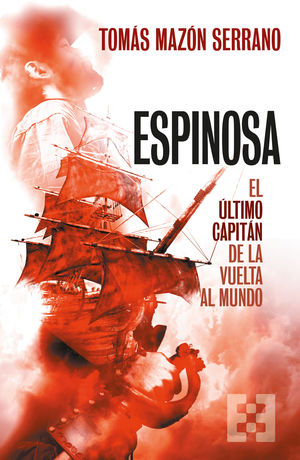 ESPINOSA, EL LTIMO CAPITN DE LA VUELTA AL MUNDO