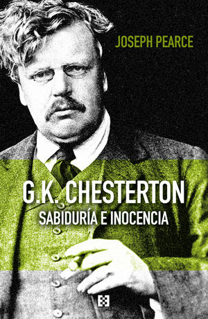 G.K. CHESTERTON. SABIDURA E INOCENCIA