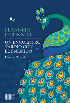 UN ENCUENTRO TARDO CON EL ENEMIGO Y OTROS RELATOS