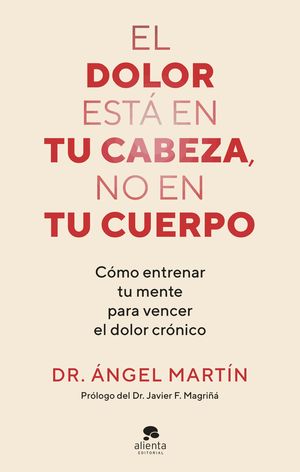 EL DOLOR EST EN TU CABEZA, NO EN TU CUERPO