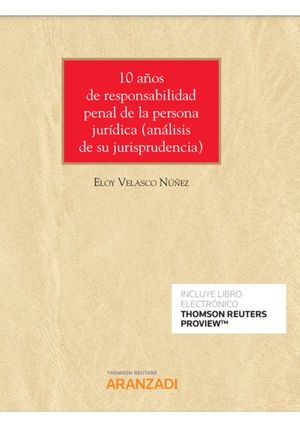 10 AOS DE RESPONSABILIDAD PENAL DE LA PERSONA JURDICA (PAPEL + E-BOOK)