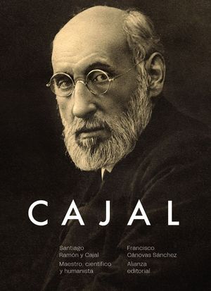 SANTIAGO RAMN Y CAJAL. MAESTRO, CIENTFICO Y HUMANISTA