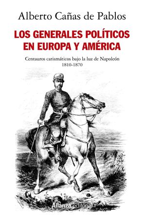 LOS GENERALES POLITICOS EN EUROPA Y AMERICA (1810-1870)