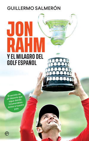 JON RAHM Y EL MILAGRO DEL GOLF ESPAOL