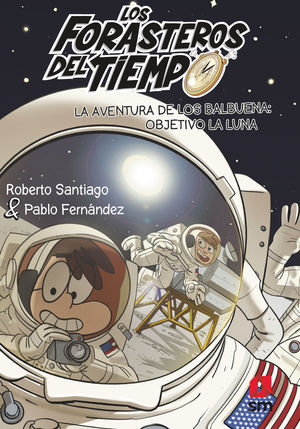 LA AVENTURA DE LOS BALBUENA OBJETIVO LA LUNA (FORASTEROS DEL TIEM