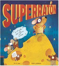 SUPERRAT�N Y EL ROBO DEL GRAN QUESO