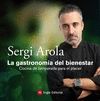 GASTRONOMIA DEL BIENESTAR. SERGI AROLA