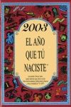 2003, EL AO QUE TU NACISTE