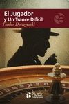 EL JUGADOR ; UN TRANCE DIFCIL