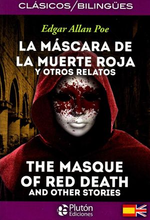 LA MSCARA DE LA MUERTE ROJA Y OTROS RELATOS / THE MASQUE OF RED DEATH AND OTHER