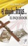 ABOGADO DE LAS BRUJAS...  EL INQUISIDOR