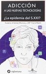 ADICCI�N A LAS NUEVAS TECNOLOG�AS  �LA EPIDEMIA DEL S.XXI?