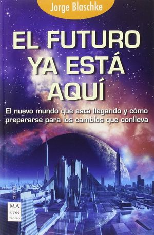 EL FUTURO YA ESTA AQU�