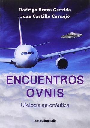 ENCUENTROS OVNIS: UFOLOGIA AERONATICA