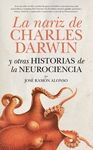 NARIZ DE CHARLES DARWIN Y OTRAS HISTORIAS DE LA NEUROCIENCIA