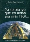 YA SAB�A YO QUE EN AVI�N ERA M�S F�CIL