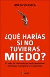 QU HARAS SI NO TUVIERAS MIEDO