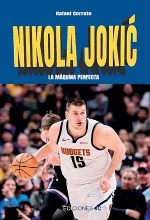 NIKOLA JOKIć, LA M�QUINA PERFECTA