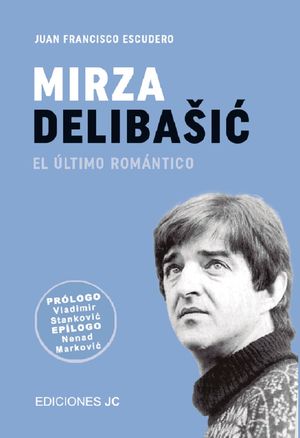 MIRZA DELIBASIC. EL LTIMO ROMNTICO