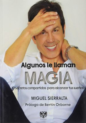 ALGUNOS LE LLAMAN MAGIA