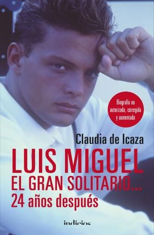 LUIS MIGUEL, EL GRAN SOLITARIO... 24 A�OS DESPU�S