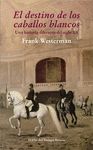 DESTINO DE LOS CABALLOS BLANCOS, EL