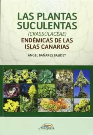 LAS PLANTAS SUCULENTAS ENDEMICAS DE CANARIAS (ESPAOL)