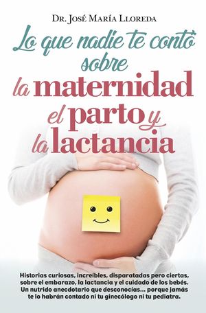 LO QUE NADIE TE CONT SOBRE LA MATERNIDAD, EL PARTO Y LA LACTANCIA