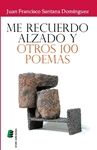 ME RECUERDO ALZADO Y OTROS 100 POEMAS