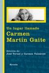 UN LUGAR LLAMADO CARMEN MART�N GAITE
