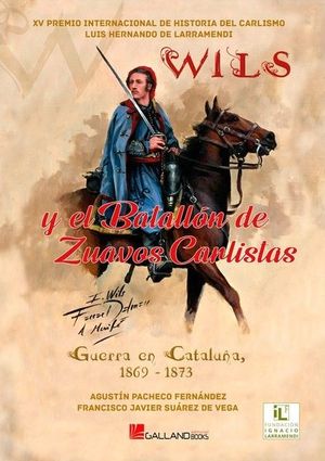 WILS Y EL BATALLN DE ZUAVOS CARLISTAS.