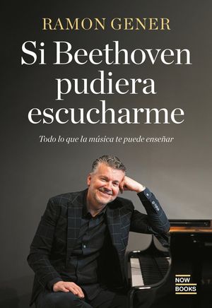 SI BETHOVEN PUDIERA ESCUCHARME