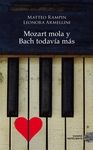 MOZART MOLA Y BACH TODAV�A M�S