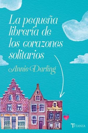 LA PEQUEA LIBRERA DE LOS CORAZONES SOLITARIOS