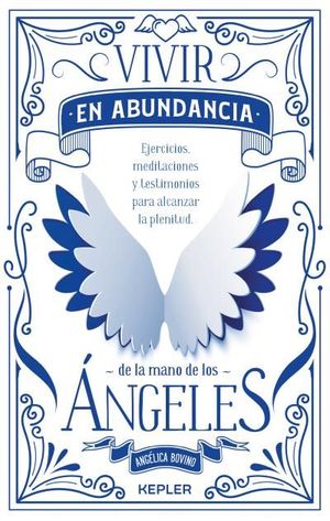 VIVIR EN ABUNDANCIA DE LA MANO DE LOS �NGELES