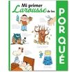 MI PRIMER LAROUSSE DE LOS �POR QU�?