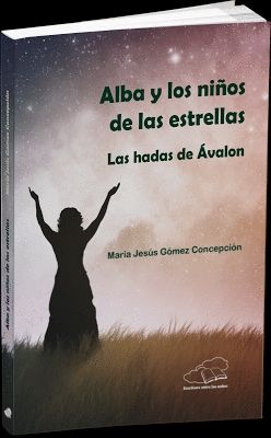 ALBA Y LOS NI�OS DE LAS ESTRELLAS. LAS HADAS DE AVALON