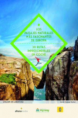 LOS PAISAJES NATURALES M�S FASCINANTES DE EUROPA. 30 RUTAS IMPRESCINDIBLES EN CO