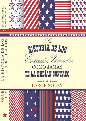 LA HISTORIA DE ESTADOS UNIDOS COMO JAM�S TE LA HAB�AN CONTADO
